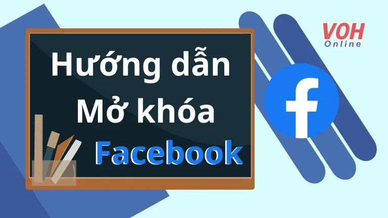 Mở Khóa Facebook ? Các Nguyên Nhân và Cách Giải Quyết